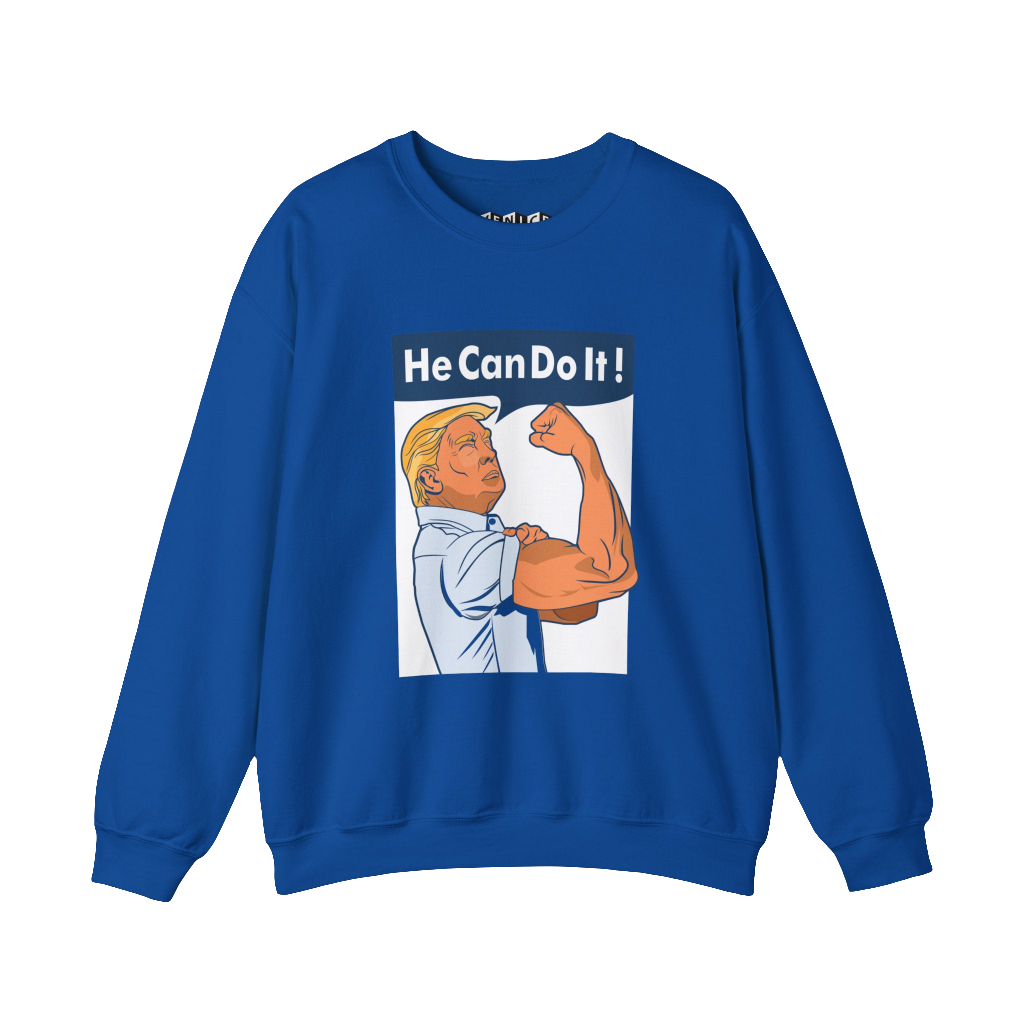 HE CAN DO IT TRUMP SWEATSHIRT