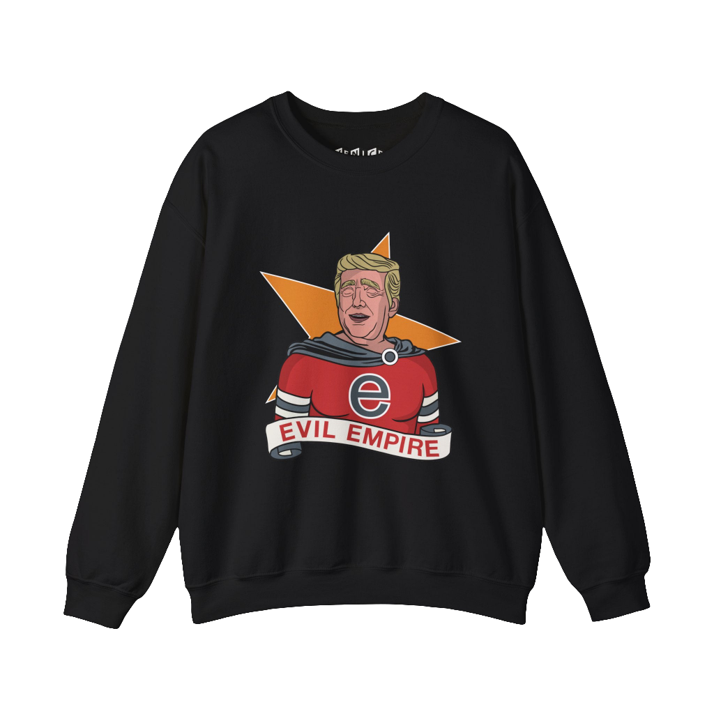 EVIL EMPIRE TRUMP SWEATSHIRT