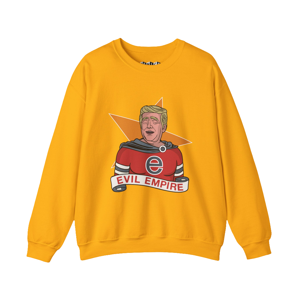 EVIL EMPIRE TRUMP SWEATSHIRT