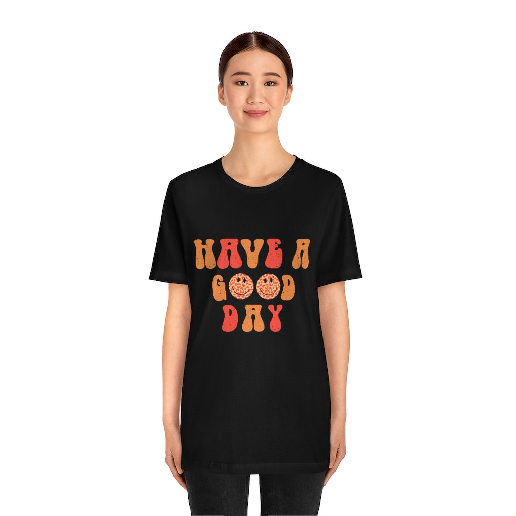 HAVE A GOOD DAY - VENICE TEES®