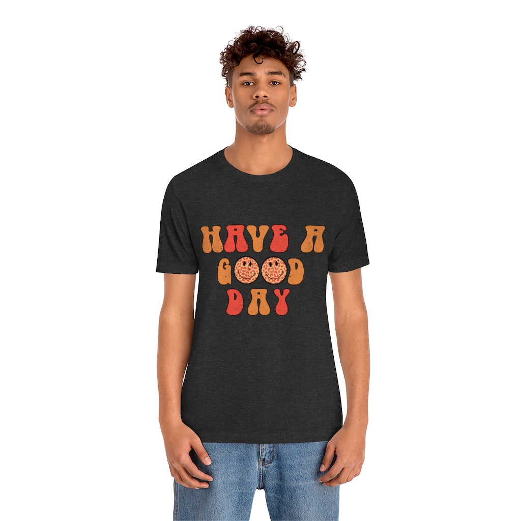 HAVE A GOOD DAY - VENICE TEES®